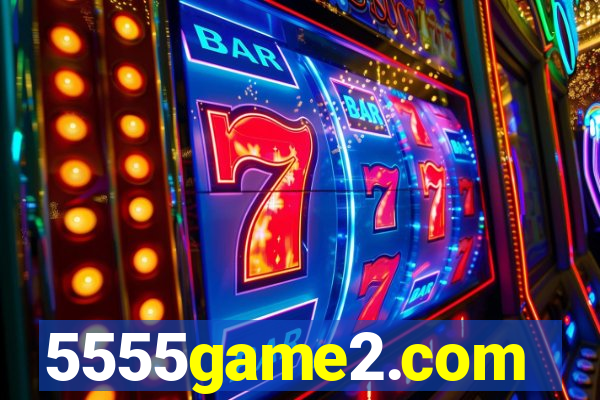 5555game2.com