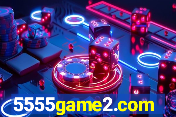 5555game2.com