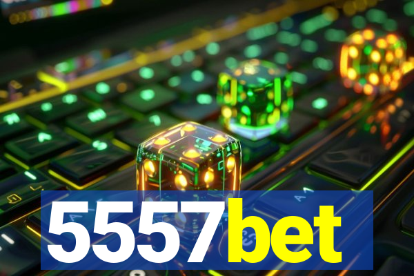 5557bet