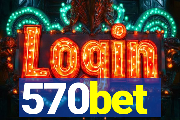 570bet