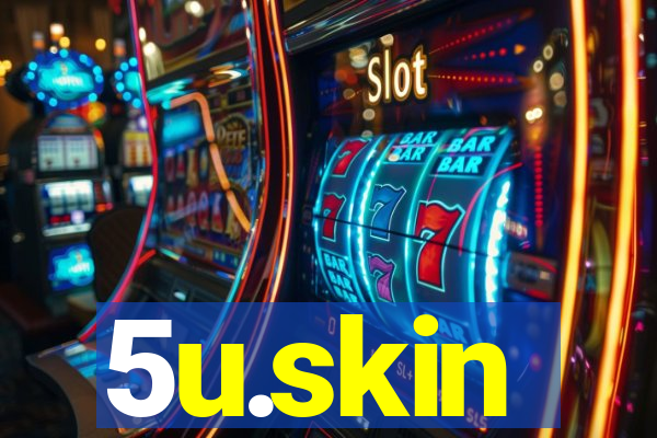 5u.skin