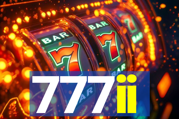 777ii