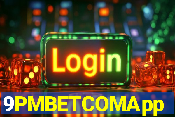 9PMBETCOMApp