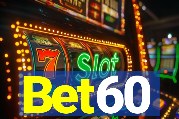 Bet60