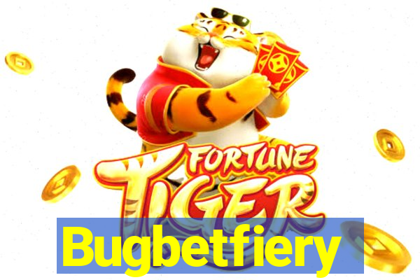 Bugbetfiery