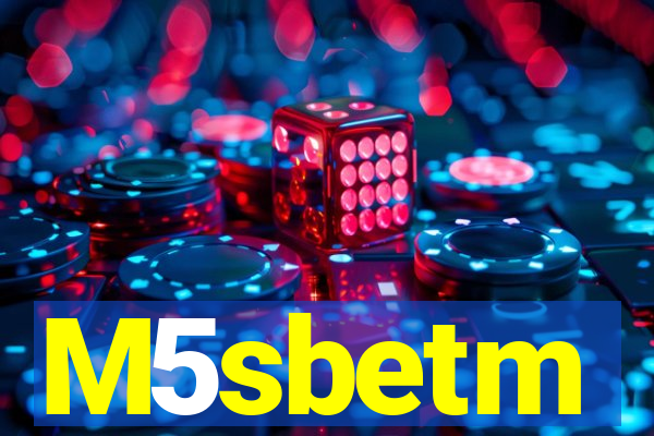 M5sbetm