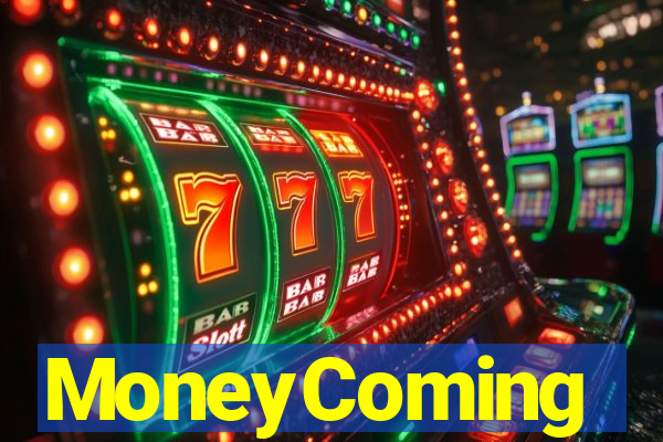 MoneyComing