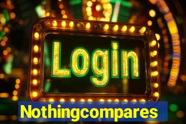Nothingcompares