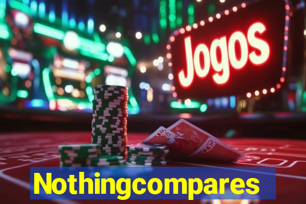 Nothingcompares