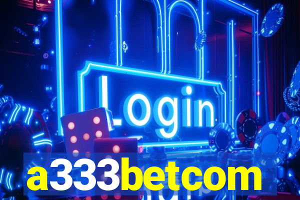 a333betcom