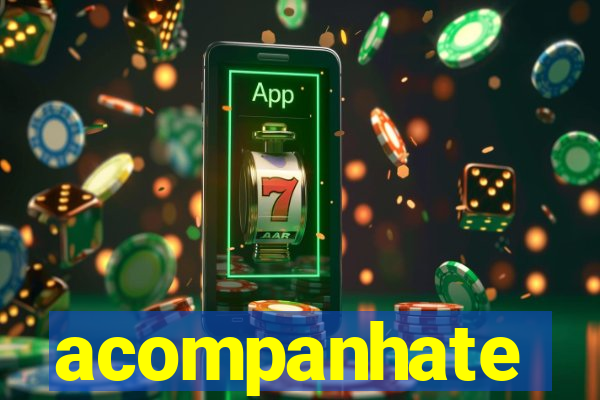 acompanhate