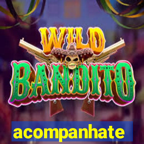 acompanhate
