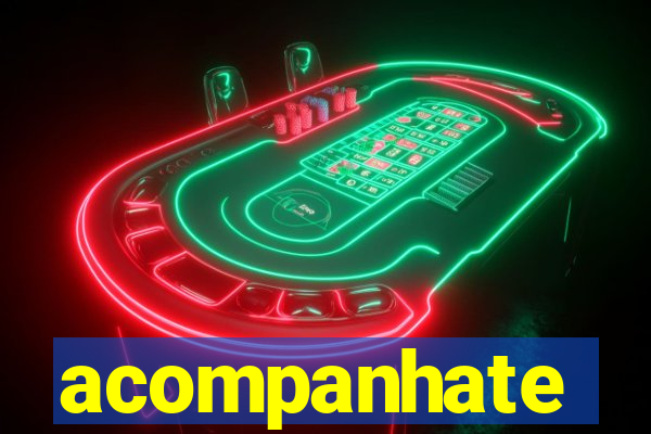 acompanhate