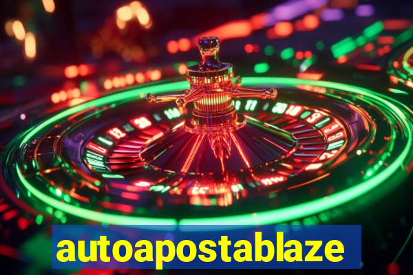 autoapostablaze