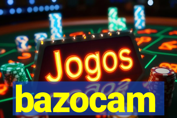 bazocam