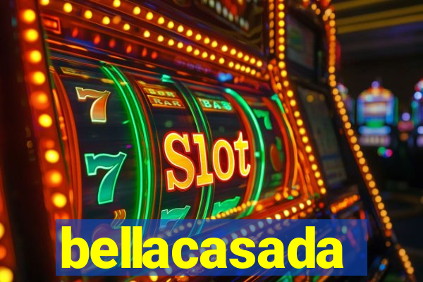 bellacasada