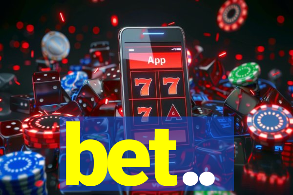 bet..
