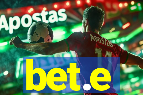 bet.e
