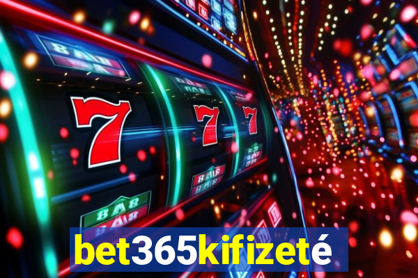 bet365kifizetés