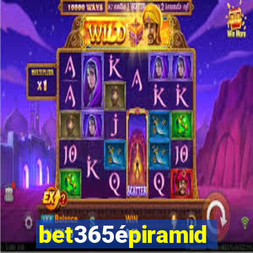 bet365épiramide