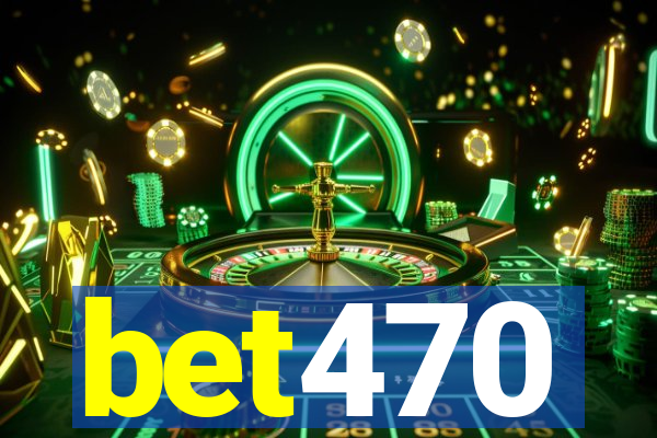 bet470