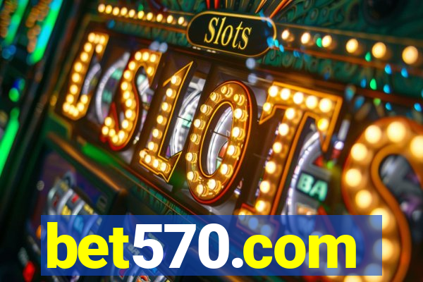 bet570.com