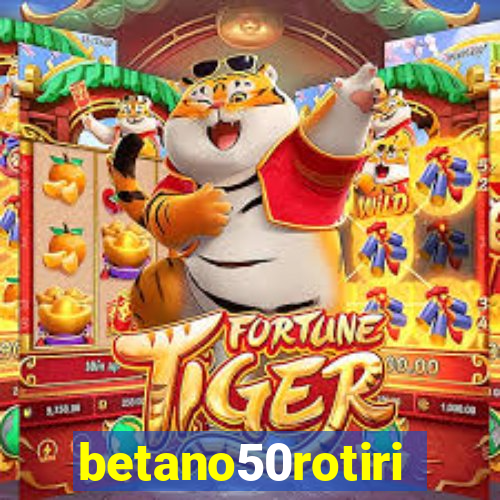 betano50rotiri