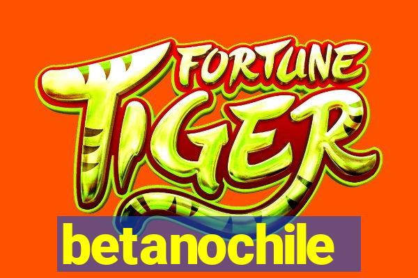 betanochile