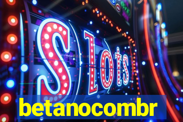 betanocombr