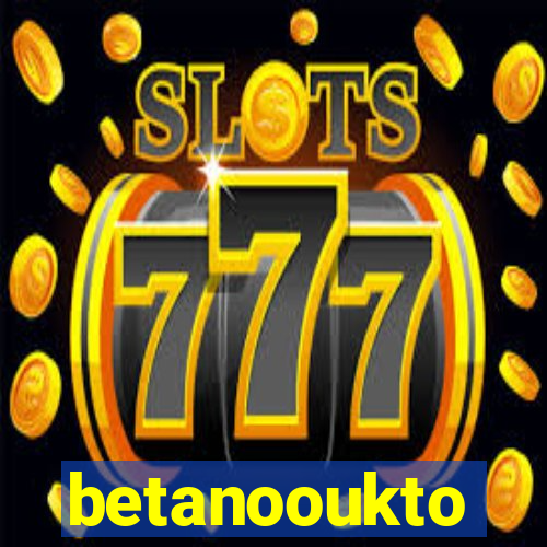 betanooukto