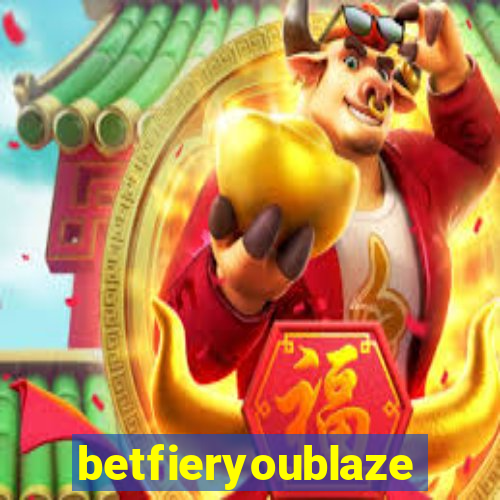 betfieryoublaze