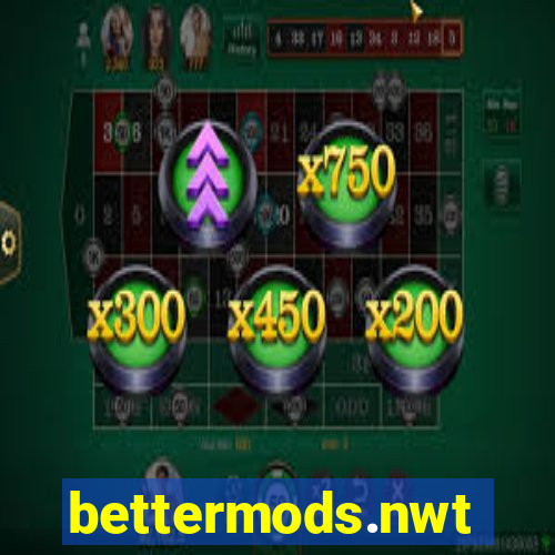 bettermods.nwt