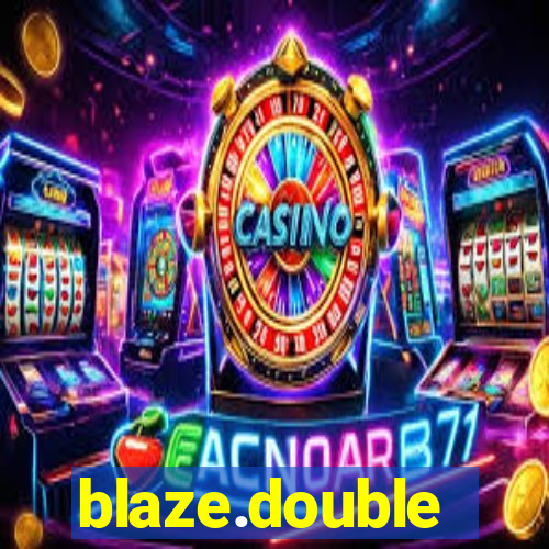 blaze.double