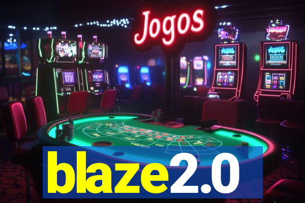 blaze2.0