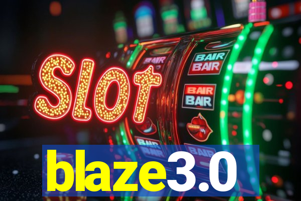 blaze3.0