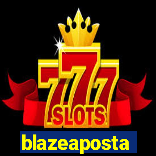 blazeaposta