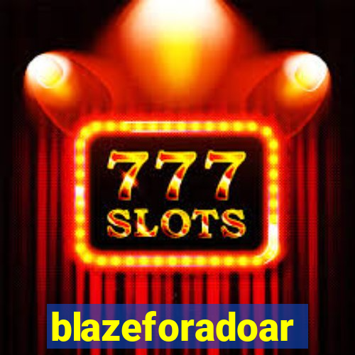 blazeforadoar