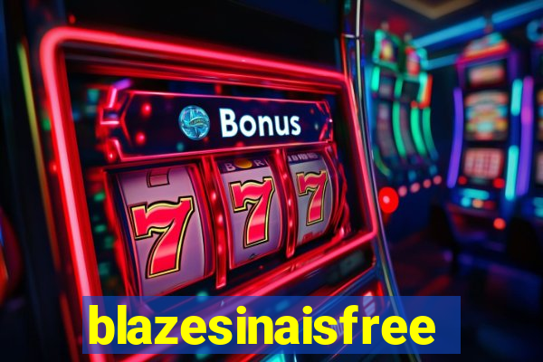blazesinaisfree