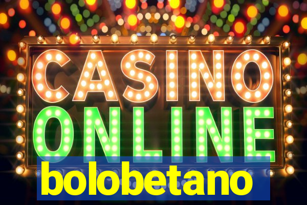 bolobetano