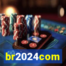 br2024com