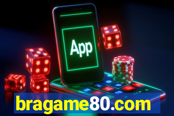bragame80.com