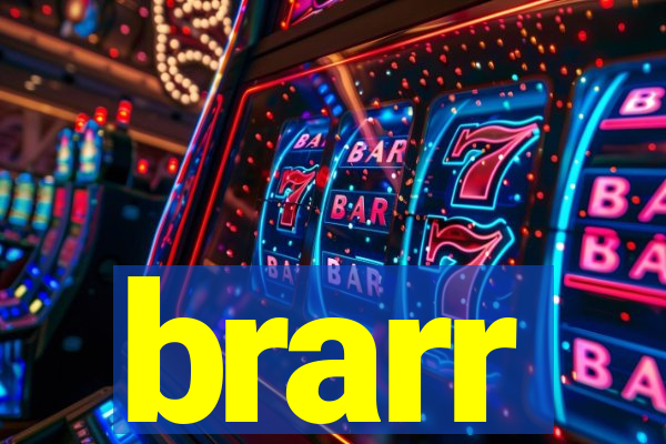 brarr