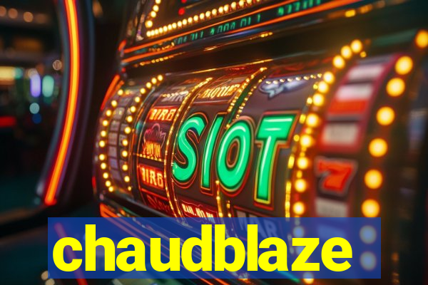 chaudblaze