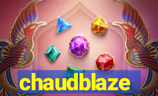 chaudblaze