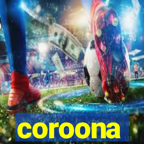 coroona