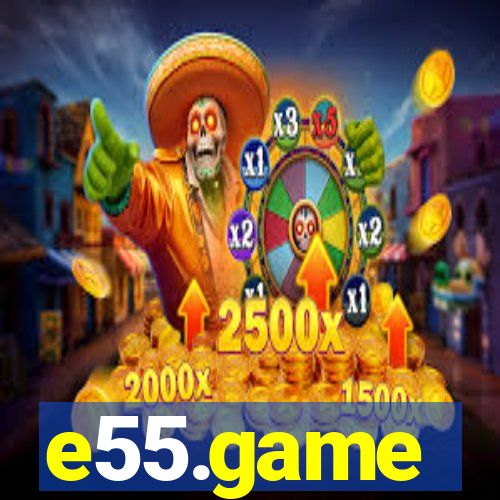 e55.game