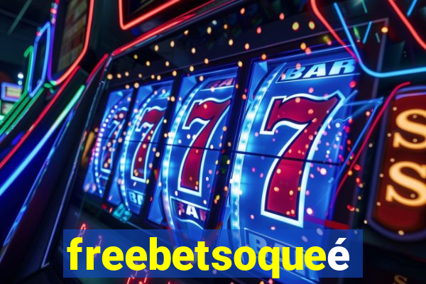 freebetsoqueé