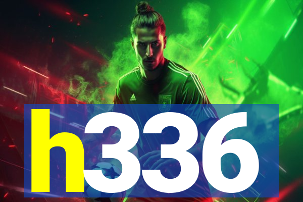 h336