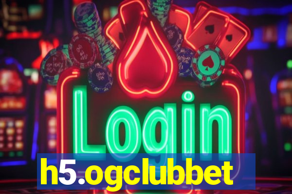 h5.ogclubbet