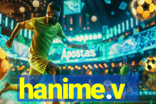 hanime.v